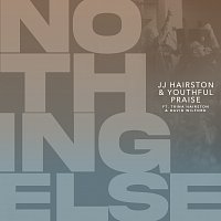 JJ Hairston, Youthful Praise, Trina Hairston, David Wilford – Nothing Else [Live]