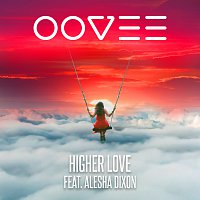 OOVEE, Alesha Dixon – Higher Love