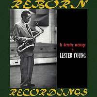 Lester Young – Le Dernier Message De Lester Young, His Last Recordings(HD Remastered)