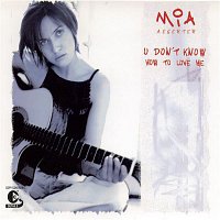 Mia Aegerter – U Don't Know How To Love Me