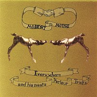 Modest Mouse – Everywhere and His Nasty Parlour Tricks