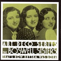 The Boswell Sisters – That's How Rhythm Was Born