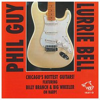 Phil Guy & Lurrie Bell – Chicago's Hottest Guitars: Chicago Blues Session, Vol. 25