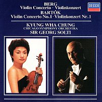 Kyung Wha Chung, Chicago Symphony Orchestra, Sir Georg Solti – Berg: Violin Concerto / Bartók: Violin Concerto No.1