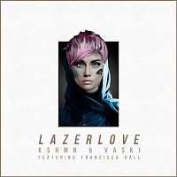 KSHMR & Vaski – Lazer Love (feat. Francisca Hall)