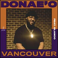 Donae'o, Blanco – Vancouver