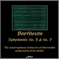 The Concertgebouw Orchestra of Amsterdam – Beethoven: Symphonies NO. 3 & NO. 7