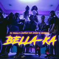 El Malilla, Bairon The Choke, Mikeel D. – Bella-Ka