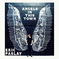 Eric Paslay – Angels In This Town