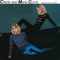 Cherie & Marie Currie – Messin' With The Boys