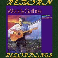 Woody Guthrie – Columbia River Collection (HD Remastered)
