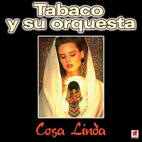Tabaco Y Su Orquesta – Cosa Linda