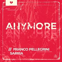 Franco Pellegrini, Sarria – Anymore [Extended]
