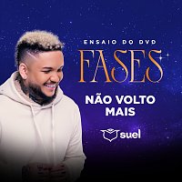 Suel – Nao Volto Mais