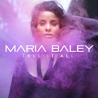 Maria Baley – Tell It All