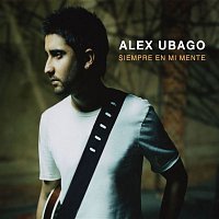 Alex Ubago – Siempre en mi mente