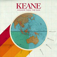 Keane – Higher Than The Sun