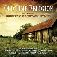 Old Time Religion - 20 Country Mountain Hymns