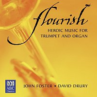 John Foster, David Drury – Flourish: Heroic Music For Trumpet And Organ