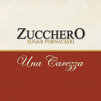 Zucchero – Una Carezza