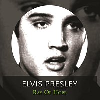 Elvis Presley – Ray of Hope