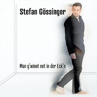 Stefan Gossinger – Man g'winnt net in der Eck'n
