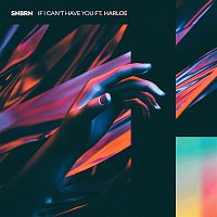 SNBRN, Harloe – If I Can't Have You