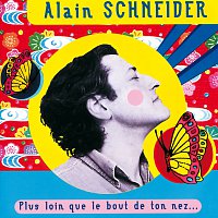 Alain Schneider – Plus Loin Que Le Bout De Ton Nez