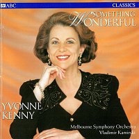 Yvonne Kenny, Melbourne Symphony Orchestra, Vladimir Kamirski – Something Wonderful