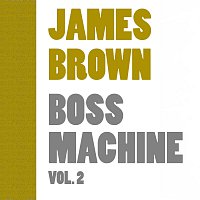 James Brown – Boss Machine Vol.  2