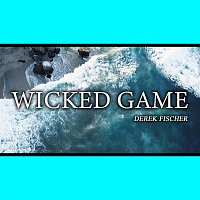 Derek Fischer – Wicked Game