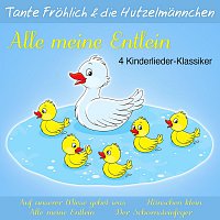 Tante Fröhlich & die Hutzelmännchen – Alle meine Entlein - 4 Kinderlieder-Klassiker