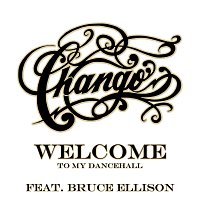 Chango – Welcome (to my Dancehall) (feat. Bruce Ellison)