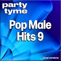 Party Tyme – Pop Male Hits 9 - Party Tyme [Vocal Versions]