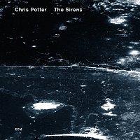 Chris Potter – The Sirens