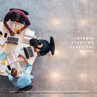 Max Arnald, Chris Mercer, Paula Kiete, Chris Snelling, Jonathan Sarlat, Nils Hahn – Intense Studying Classical Music: Smooth Contemporary Classical Music to Help You Focus and Concentrate