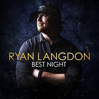 Ryan Langdon – Best Night