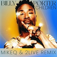 Billy Porter – Children [MikeQ and 2LIVE Remix]