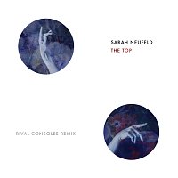 Sarah Neufeld – The Top [Rival Consoles Remix]