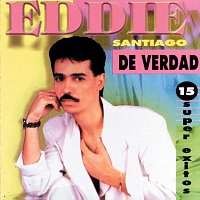 Eddie Santiago – De Verdad [15 Super Exitos]