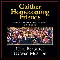 How Beautiful Heaven Must Be [Performance Tracks]