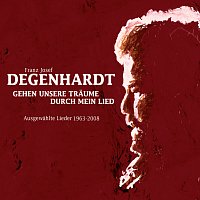 Gehen unsere Traume durch mein Lied (Ausgewahlte Lieder 1963 - 2008)