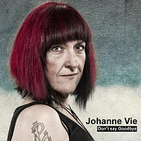 Johanne Vie – Don't Say Goodbye