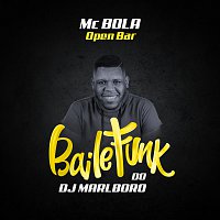 DJ Marlboro, MC Bola – Open Bar