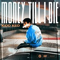 Kidd Keo – MONEY TILL I DIE