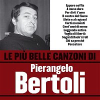 Pierangelo Bertoli – Le piu belle canzoni di Pierangelo Bertoli