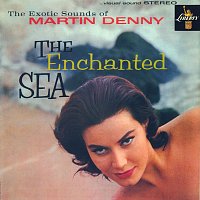 Martin Denny – The Enchanted Sea