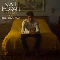 Niall Horan – Too Much To Ask [Cedric Gervais Remix]