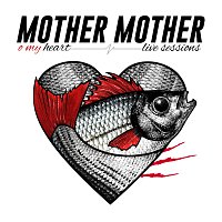 Mother Mother – O My Heart [Live Sessions]