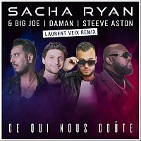 Sacha Ryan, Big Joe, Da Man, Steeve Aston, Laurent VeiX – Ce qui nous coute [Laurent Veix Remix]